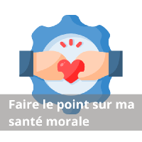 Faire le point sur ma santé morale