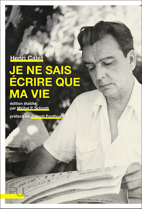 Je ne sais écrire que ma vie (textes d’Henri Calet)